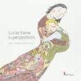 lucas tiene superpoderes-ana luengo-9788494154270 lucas tiene superpoderes-ana luengo-9788494154270
