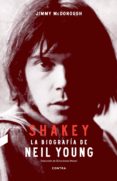 shakey: la biografía de neil young-jimmy mcdonough-9788494216770 shakey: la biografía de neil young-jimmy mcdonough-9788494216770