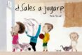 ¿sales a jugar?-maria pascual-9788494222870 ¿sales a jugar?-maria pascual-9788494222870