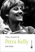 vida y muerte de petra kelly-sara parkin-9788494433870 vida y muerte de petra kelly-sara parkin-9788494433870