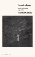 fora de classe: textos de filosofia de guerrilla-marina garces-9788494468070 fora de classe: textos de filosofia de guerrilla-marina garces-9788494468070