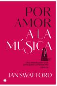 por amor a la musica-jan swafford-9788494627170 por amor a la musica-jan swafford-9788494627170