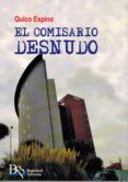 el comisario desnudo-quico espino-9788494638770 el comisario desnudo-quico espino-9788494638770