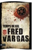 temps de gel-fred vargas-9788494652370 temps de gel-fred vargas-9788494652370