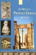 el arte en el proximo oriente antiguo-consuelo gomez lopez-9788495121370 el arte en el proximo oriente antiguo-consuelo gomez lopez-9788495121370
