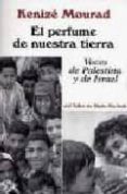 el perfume de nuestra tierra: voces de palestina y de israel-kenize mourad-9788495303370 el perfume de nuestra tierra: voces de palestina y de israel-kenize mourad-9788495303370
