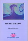 mecanica de fluidos-fernando lopez peña-9788495322470 mecanica de fluidos-fernando lopez peña-9788495322470
