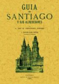 guia de santiago y sus alrededores (ed. facsimil de la ed. de san tiago, 1885)-jose m. fernandez sanchez-francisco freire barreiro-9788495636270 guia de santiago y sus alrededores (ed. facsimil de la ed. de san tiago, 1885)-jose m. fernandez sanchez-francisco freire barreiro-9788495636270