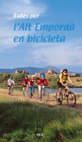 rutes per l alt emporda en bicicleta-joan cos-miquel roig-9788495946270 rutes per l alt emporda en bicicleta-joan cos-miquel roig-9788495946270