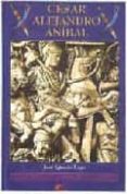 cesar alejandro anibal: genios militares de la antigüedad-jose ignacio lago-9788496170070 cesar alejandro anibal: genios militares de la antigüedad-jose ignacio lago-9788496170070