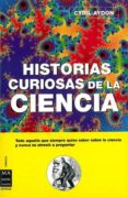 historias curiosas de la ciencia: todo aquello que usted queria s aber sobre la ciencia y nunca se atrevio a preguntar-cyril aydon-9788496222670 historias curiosas de la ciencia: todo aquello que usted queria s aber sobre la ciencia y nunca se atrevio a preguntar-cyril aydon-9788496222670