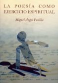 la poesia como ejercicio espiritual-9788496369870 la poesia como ejercicio espiritual-9788496369870