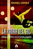 la patria del gol-daniel gomez-9788496643970 la patria del gol-daniel gomez-9788496643970
