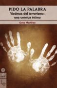 pido la palabra. victimas del terrorismo. una cronica intima-9788496754270 pido la palabra. victimas del terrorismo. una cronica intima-9788496754270