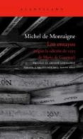 los ensayos (según la edición de 1595 de marie de gournay)-michel de montaigne-9788496834170 los ensayos (según la edición de 1595 de marie de gournay)-michel de montaigne-9788496834170