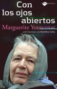 con los ojos abiertos-marguerite yourcenar-9788496981270 con los ojos abiertos-marguerite yourcenar-9788496981270