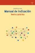 manual de indizacion: teoria y practica-isidoro gil leiva-9788497043670 manual de indizacion: teoria y practica-isidoro gil leiva-9788497043670