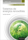 sistemas de energías renovables-jorge pablo diaz velilla-9788497324670 sistemas de energías renovables-jorge pablo diaz velilla-9788497324670