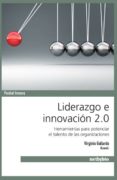 liderazgo e innovacion 2.0: herramientas para potenciar el talent o de las organizaciones-virginio gallardo-9788497455770 liderazgo e innovacion 2.0: herramientas para potenciar el talent o de las organizaciones-virginio gallardo-9788497455770