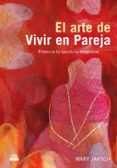 el arte de vivir en pareja: potencia tu sabiduria emocional-mary jaksch-9788497542470 el arte de vivir en pareja: potencia tu sabiduria emocional-mary jaksch-9788497542470