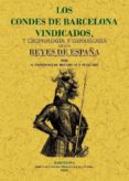 los condes de barcelona vindicados (ed. facsimil)-prospero de bofarull-9788497614870 los condes de barcelona vindicados (ed. facsimil)-prospero de bofarull-9788497614870