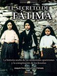 el secreto de fatima:la historia oculta de las misteriosas apariciones y la conspiracion de los jesuitas-joaquim fernandes-fina d armada-9788497633970 el secreto de fatima:la historia oculta de las misteriosas apariciones y la conspiracion de los jesuitas-joaquim fernandes-fina d armada-9788497633970