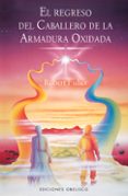 regreso del caballero de la armadura oxidada-robert fisher-9788497776370 regreso del caballero de la armadura oxidada-robert fisher-9788497776370
