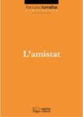 l amistat-francesc torralba-9788497796170 l amistat-francesc torralba-9788497796170