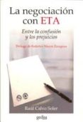 la negociacion con eta: entre la confusion y los prejuicios-raul calvo soler-9788497841870 la negociacion con eta: entre la confusion y los prejuicios-raul calvo soler-9788497841870