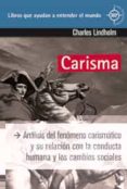 carisma: analisis del fenomeno carismatico y su relacion con la c onducta humana y los cambios sociales-charles lindholm-9788497846370 carisma: analisis del fenomeno carismatico y su relacion con la c onducta humana y los cambios sociales-charles lindholm-9788497846370