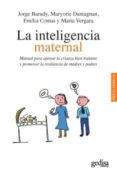 la inteligencia maternal: manual para apoyar la crianza bien tratante y promover la resiliencia de madres y padres-9788497848770 la inteligencia maternal: manual para apoyar la crianza bien tratante y promover la resiliencia de madres y padres-9788497848770