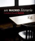 un madrid literario-jose manuel caballero bonald-9788497855570 un madrid literario-jose manuel caballero bonald-9788497855570