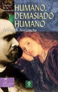 humano, demasiado humano-friedrich nietzsche-9788497943970 humano, demasiado humano-friedrich nietzsche-9788497943970