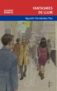 fantasmes de llum-agustin fernandez paz-9788498248470 fantasmes de llum-agustin fernandez paz-9788498248470