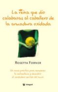 la reina que dio calabazas al caballero de la armadura oxidada (2 ª ed.)-rosetta forner veral-9788498676570 la reina que dio calabazas al caballero de la armadura oxidada (2 ª ed.)-rosetta forner veral-9788498676570