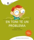 en toni te un problema-lluis farre-9788498832570 en toni te un problema-lluis farre-9788498832570