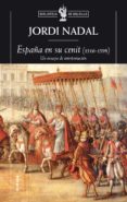 españa en su cenit (1516-1598): un ensayo de interpretacion-jordi nadal-9788498921670 españa en su cenit (1516-1598): un ensayo de interpretacion-jordi nadal-9788498921670