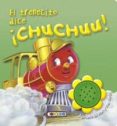 el trenecito dice ¡chuchuu!-9788499135670 el trenecito dice ¡chuchuu!-9788499135670