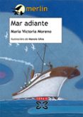 mar adiante-maria victoria moreno-9788499140070 mar adiante-maria victoria moreno-9788499140070