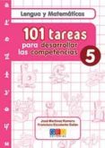 101 tareas para desarrollar las competencias 5: lengua y matemati cas-jose martinez romero-9788499154770 101 tareas para desarrollar las competencias 5: lengua y matemati cas-jose martinez romero-9788499154770