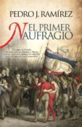 el primer naufragio (ebook)-pedro j. ramirez-9788499704470 el primer naufragio (ebook)-pedro j. ramirez-9788499704470
