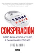 conspiracion: como rusia ayudo a trum a ganar las elecciones-luke harding-9788499928470 conspiracion: como rusia ayudo a trum a ganar las elecciones-luke harding-9788499928470