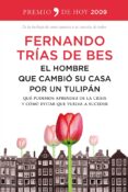 el hombre que cambio su casa por un tulipan-fernando trias de bes-9788499982670 el hombre que cambio su casa por un tulipan-fernando trias de bes-9788499982670