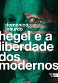 Descargas de libros de amazon HEGEL E A LIBERDADE DOS MODERNOS (Literatura española) 9788575597170 de DOMENICO LOSURDO
