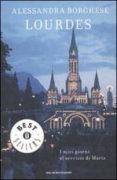 lourdes. i miei giorni al servizio di maria.-alessandra borghese-9788804585770 lourdes. i miei giorni al servizio di maria.-alessandra borghese-9788804585770