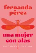Descargar libros en linea gratis en pdf. UNA MUJER CON ALAS (Spanish Edition) de FERNANDA PÉREZ