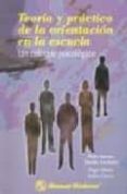 teoria y practica de la orientacion en la escuela: un enfoque psi cologico-pedro antonio sanchez escobedo-angel alberto valdes cuervo-9789707290570 teoria y practica de la orientacion en la escuela: un enfoque psi cologico-pedro antonio sanchez escobedo-angel alberto valdes cuervo-9789707290570