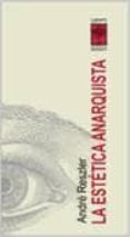 la estetica anarquista-andre reszler-9789872140670 la estetica anarquista-andre reszler-9789872140670