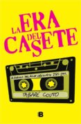 Descargar pdf de libros electronicos LA ERA DEL CASETE (Literatura española) de TABARÉ COUTO