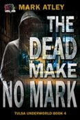 THE DEAD MAKE NO MARK  (edición en inglés)